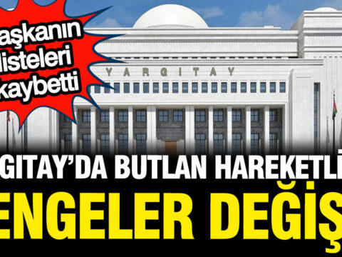 Yargitayda butlan hareketliligi baskanin listeleri kaybetti dengeler degisti CsSrfwci